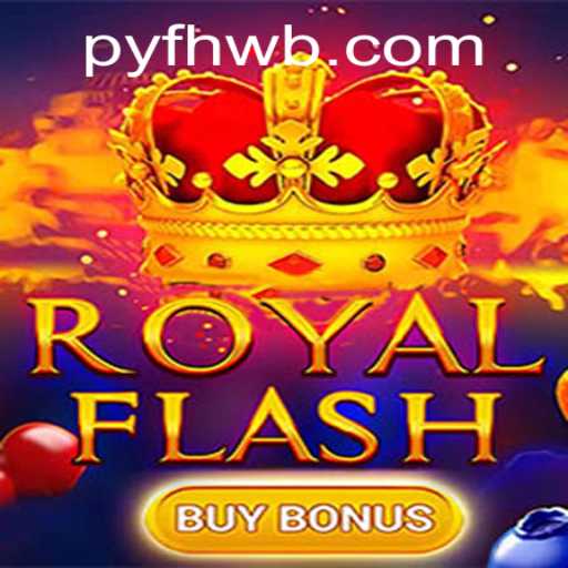 Experience the Thrill of RoyalFlashBuyBonus: A Complete Guide